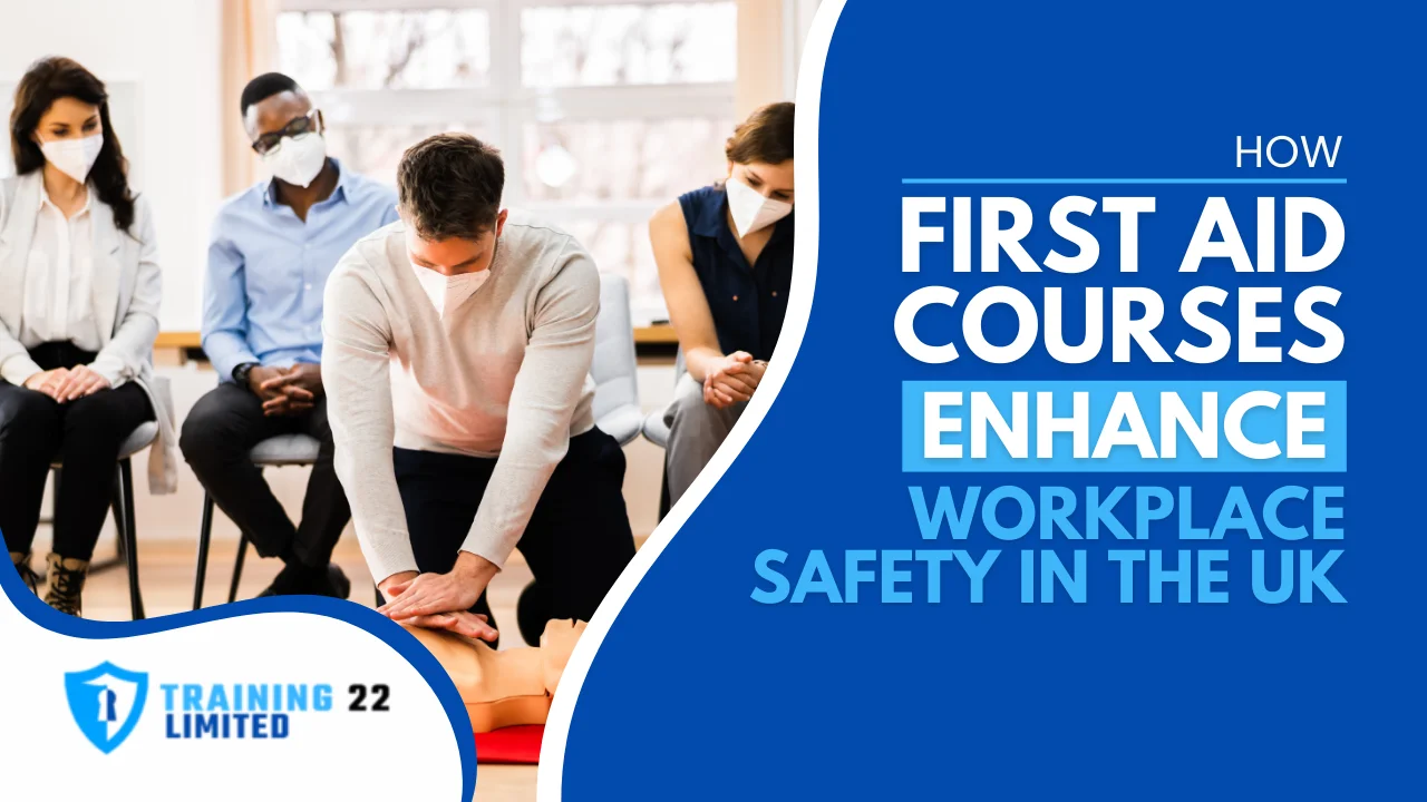How First Aid Courses Enhance Workplace Safety in the UK