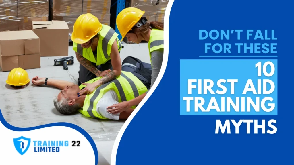 Don’t Fall for These 10 First Aid Training Myths