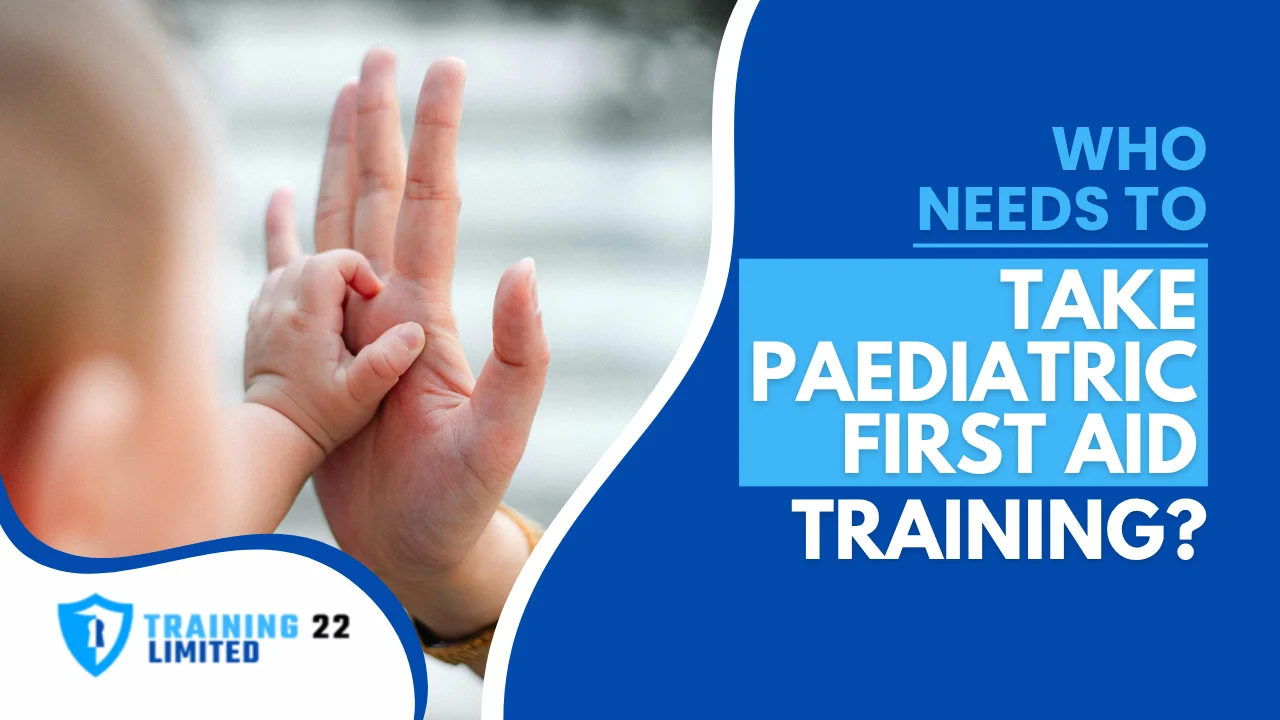Who Needs to Take Paediatric First Aid Training