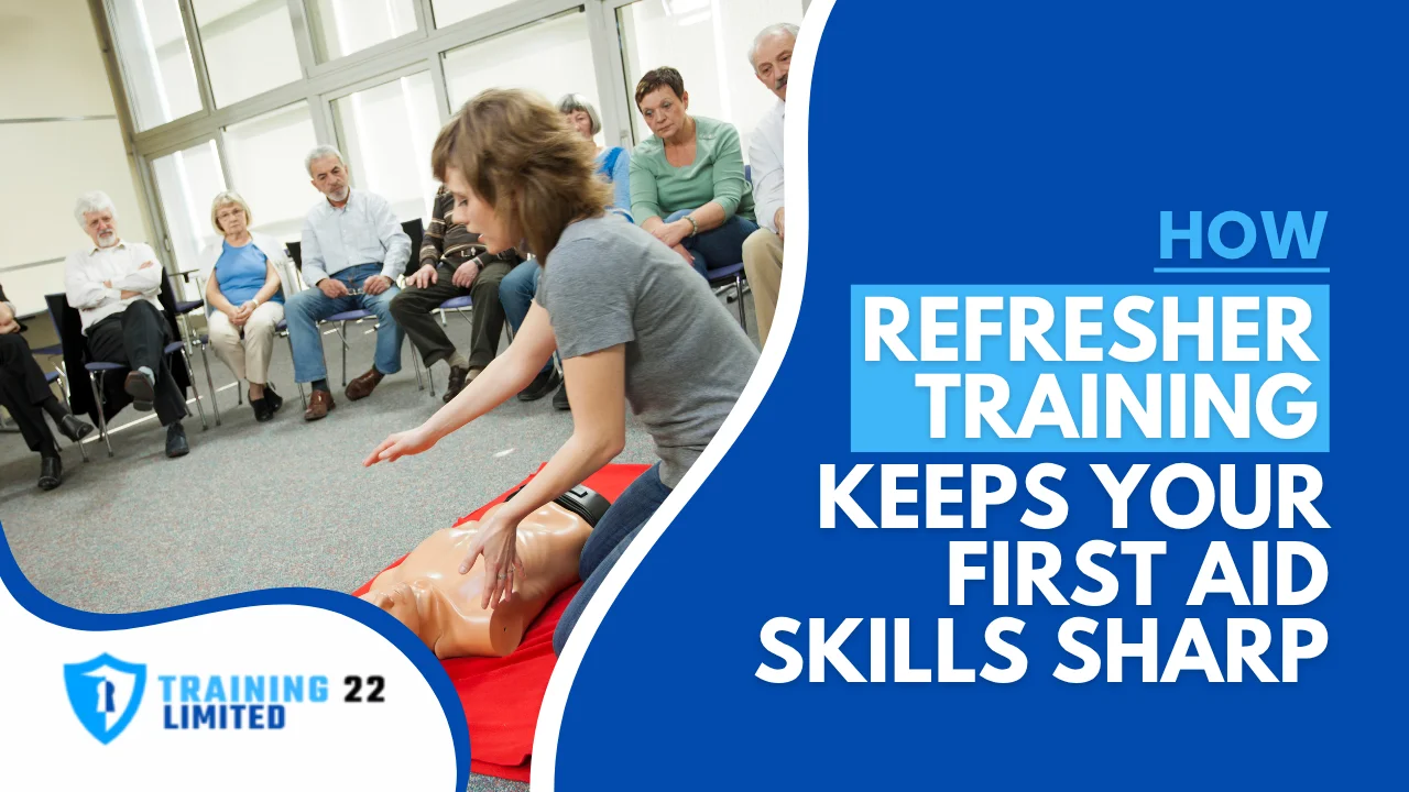 How Refresher Training Keeps Your First Aid Skills Sharp