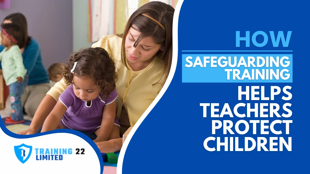 How Safeguarding Training Helps Teachers Protect Children